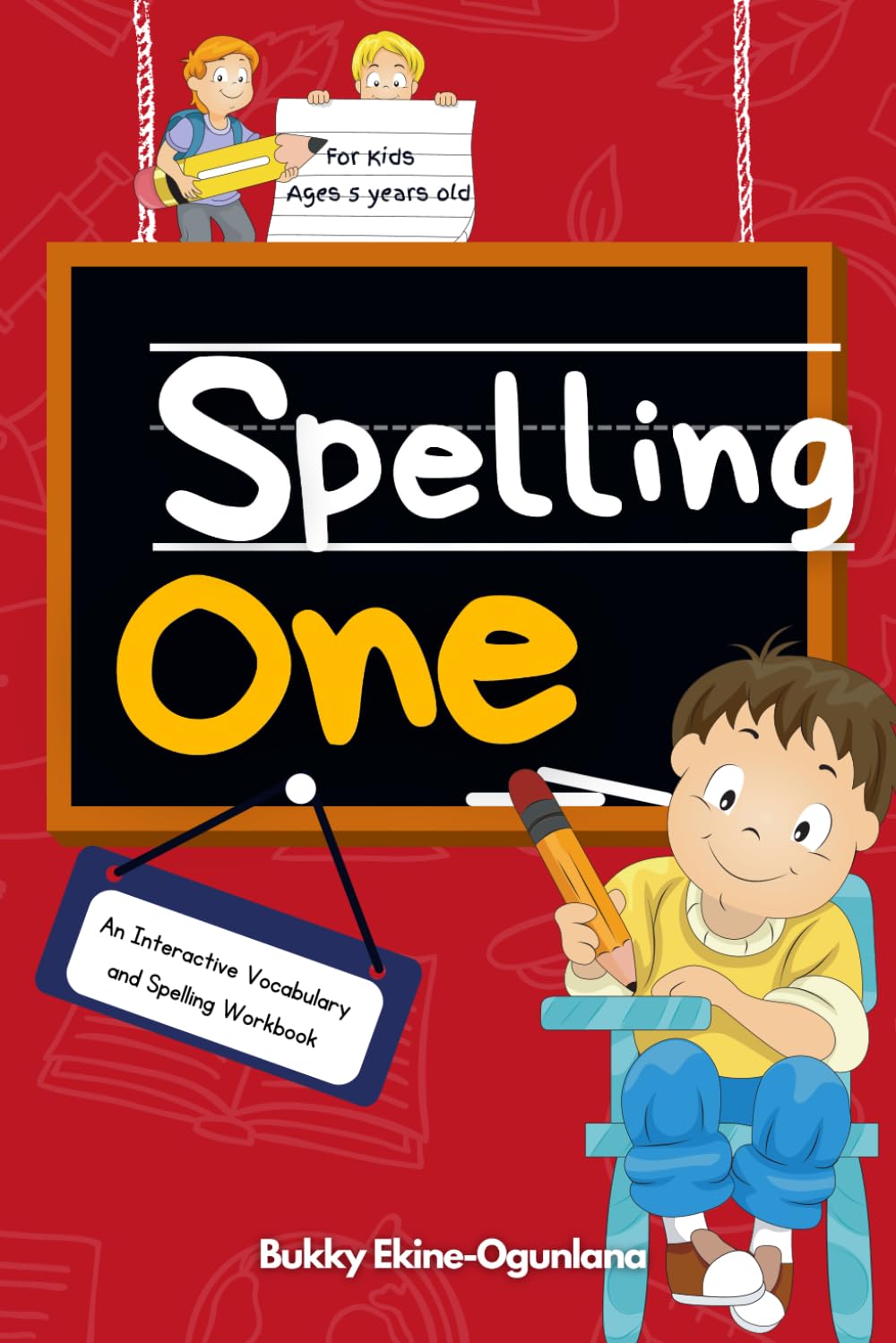 Spelling One: An Interactive Vocabulary and Spelling Workbook for 5-Year-Olds (With Audiobook Lessons)