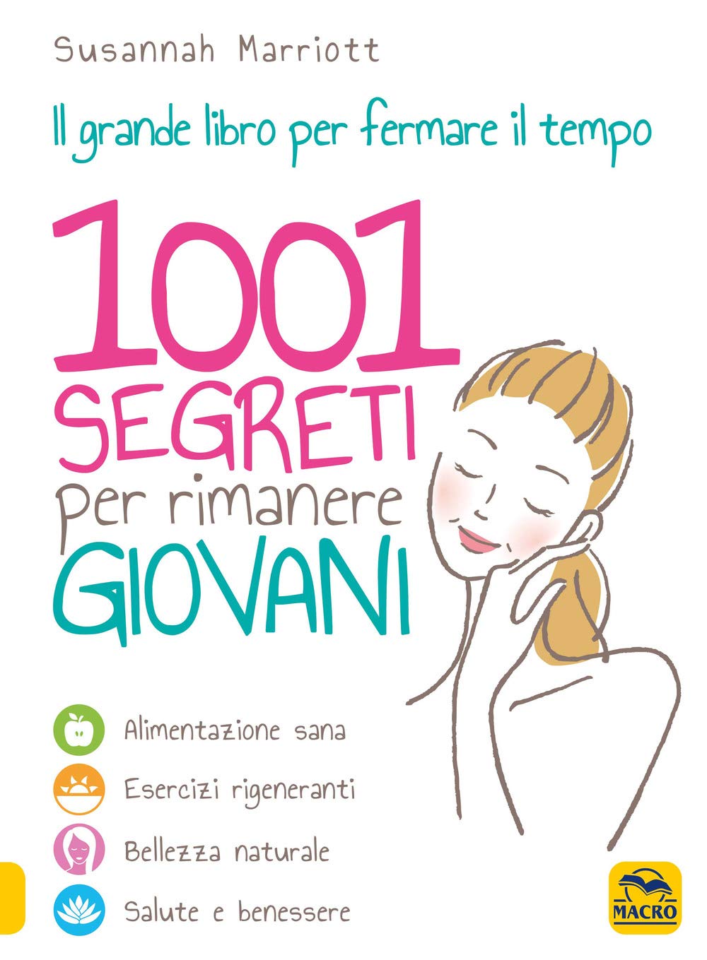 1001 Segreti Per Rimanere Giovani. Il Grande Libro Per Fermare Il Tempo - 4