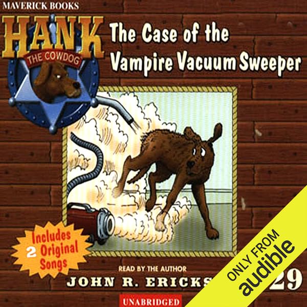 The Case of the Vampire Vacuum Sweeper: Hank the Cowdog