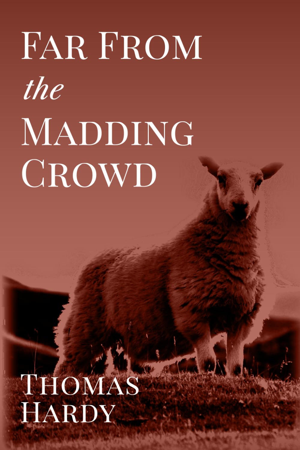 Far from the Madding Crowd: Annotated Edition