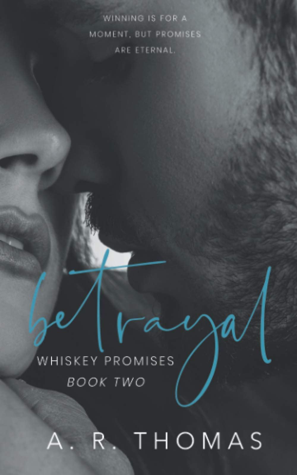 Betrayal: Whiskey Promises Series (Whiskey Promises Duet)