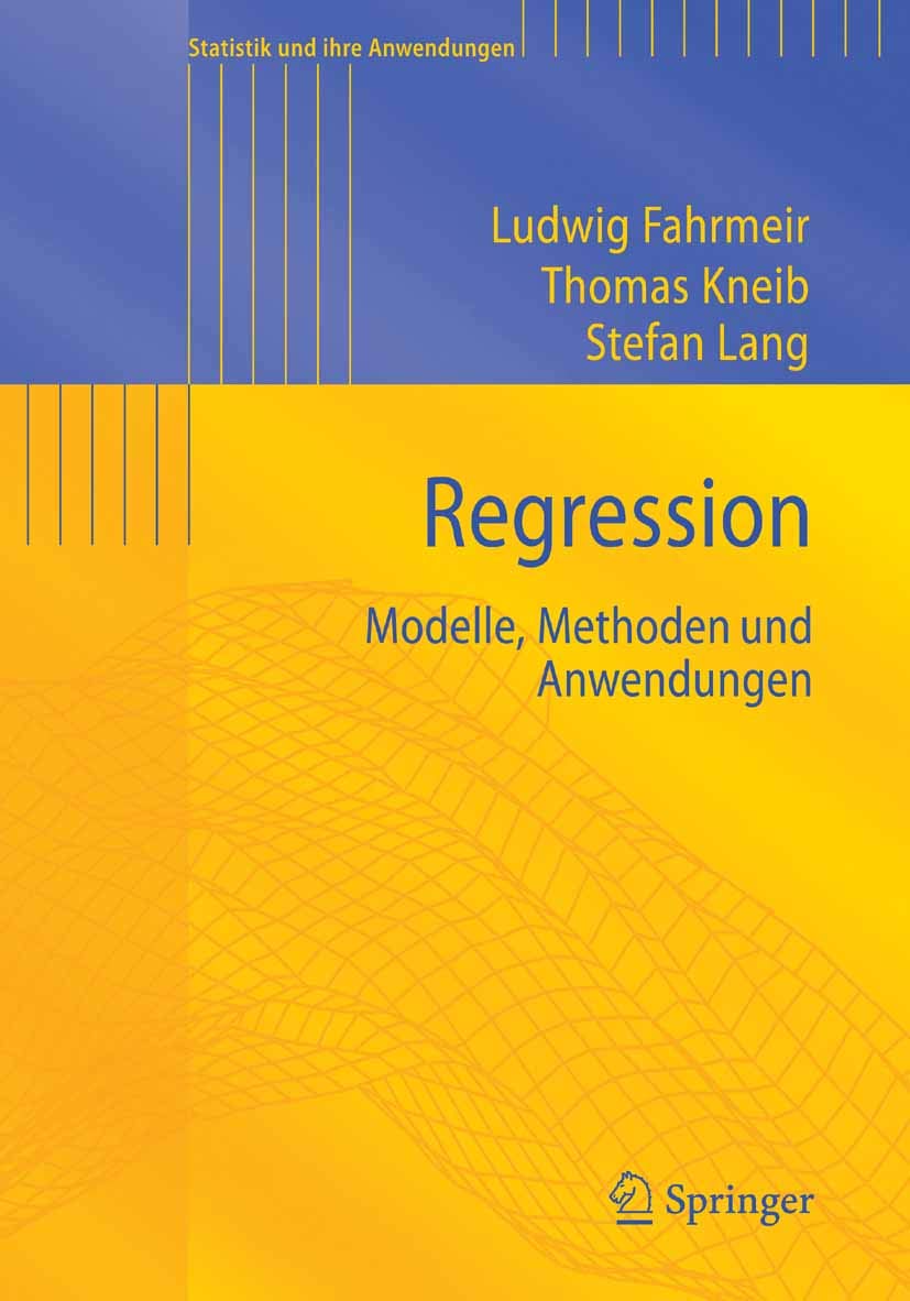 Regression: Modelle, Methoden und Anwendungen (Statistik und ihre Anwendungen)