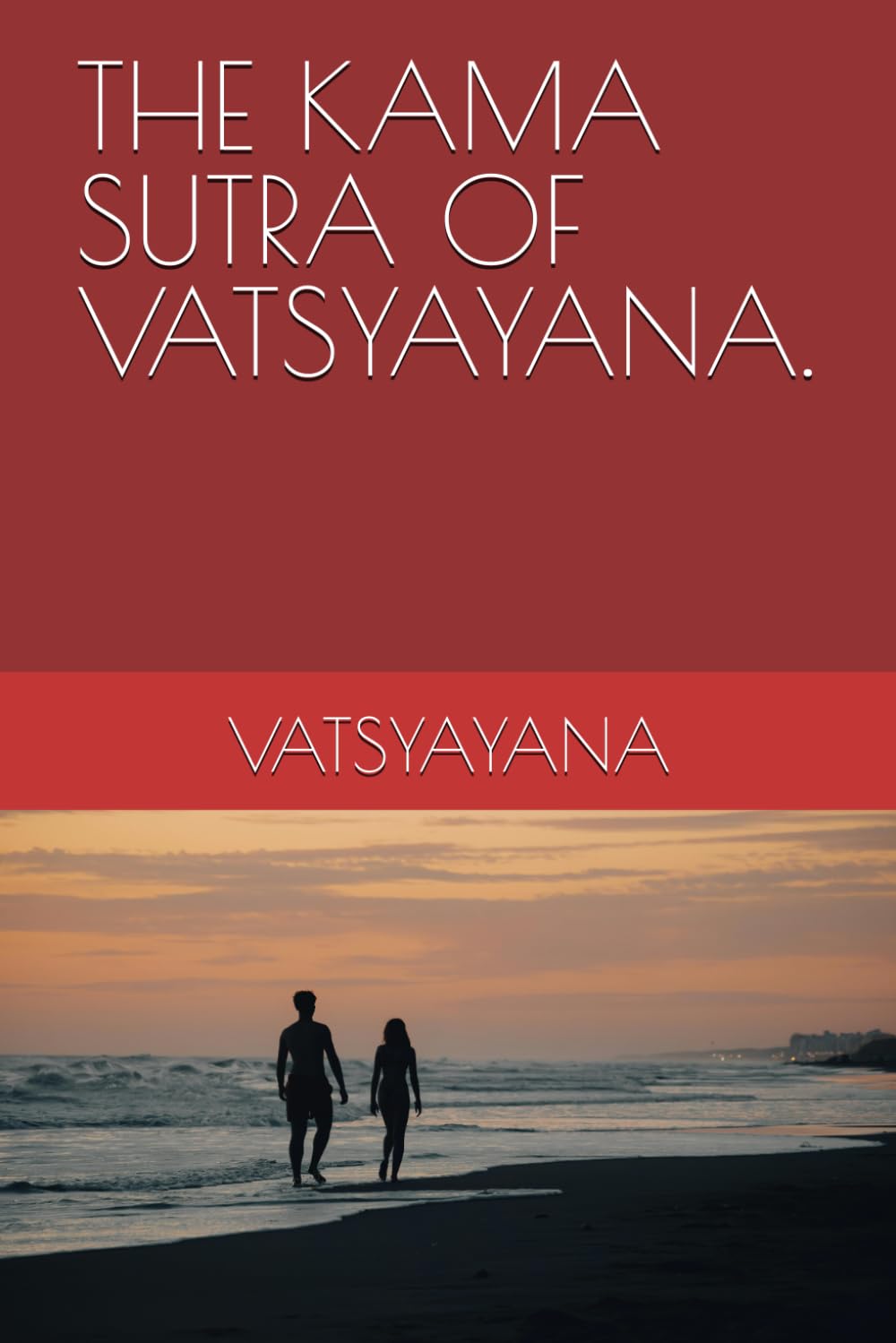 THE KAMA SUTRA OF VATSYAYANA.