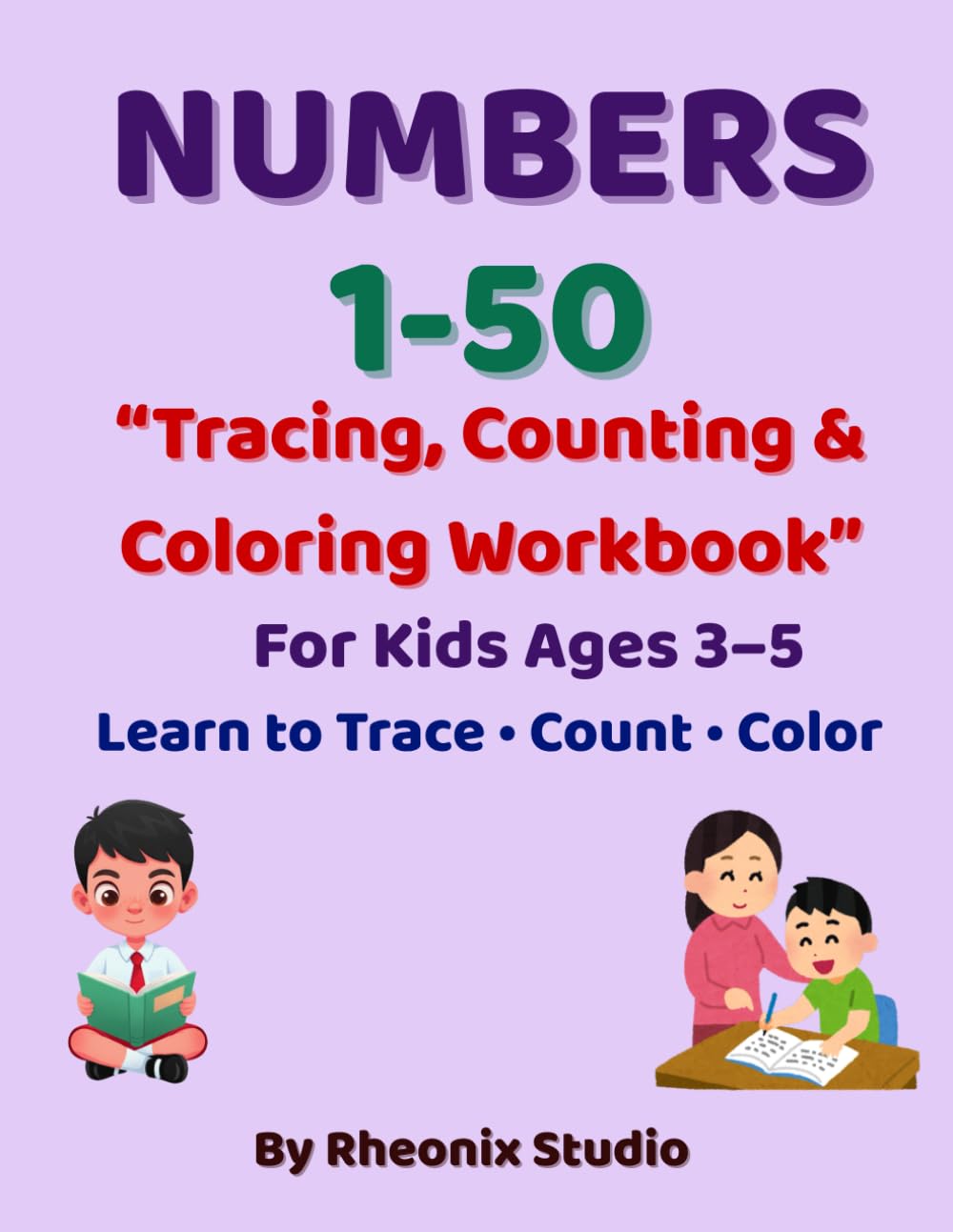 Numbers 1–50 Workbook for Kids: A Fun Preschool Workbook for Learning Numbers 1–50
