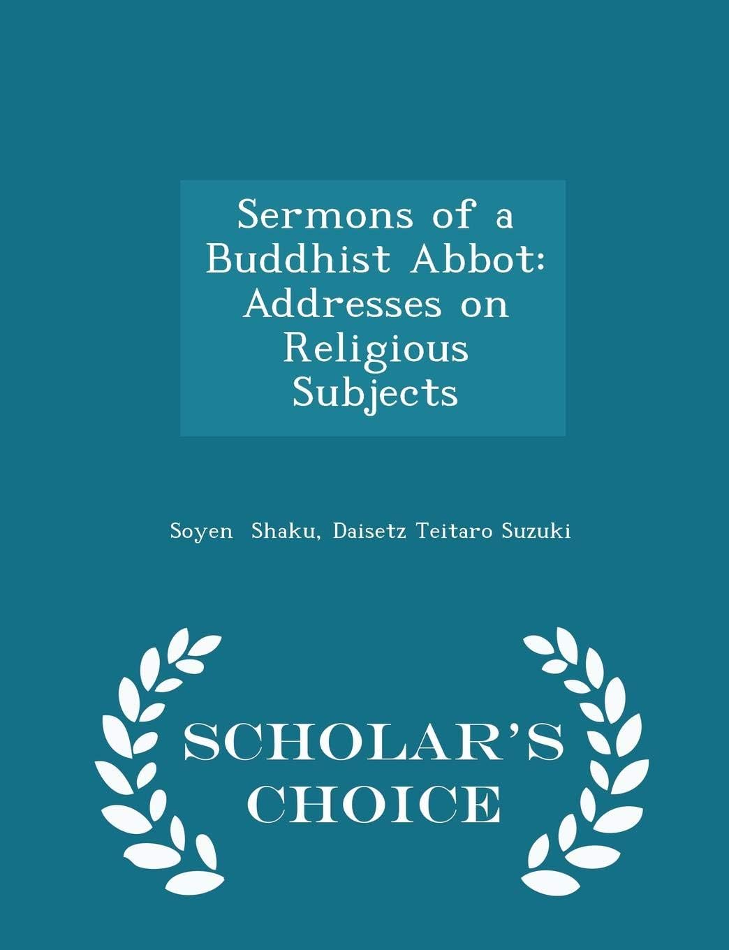 Sermons of a Buddhist Abbot: Addresses on Religious Subjects - Scholar's Choice Edition