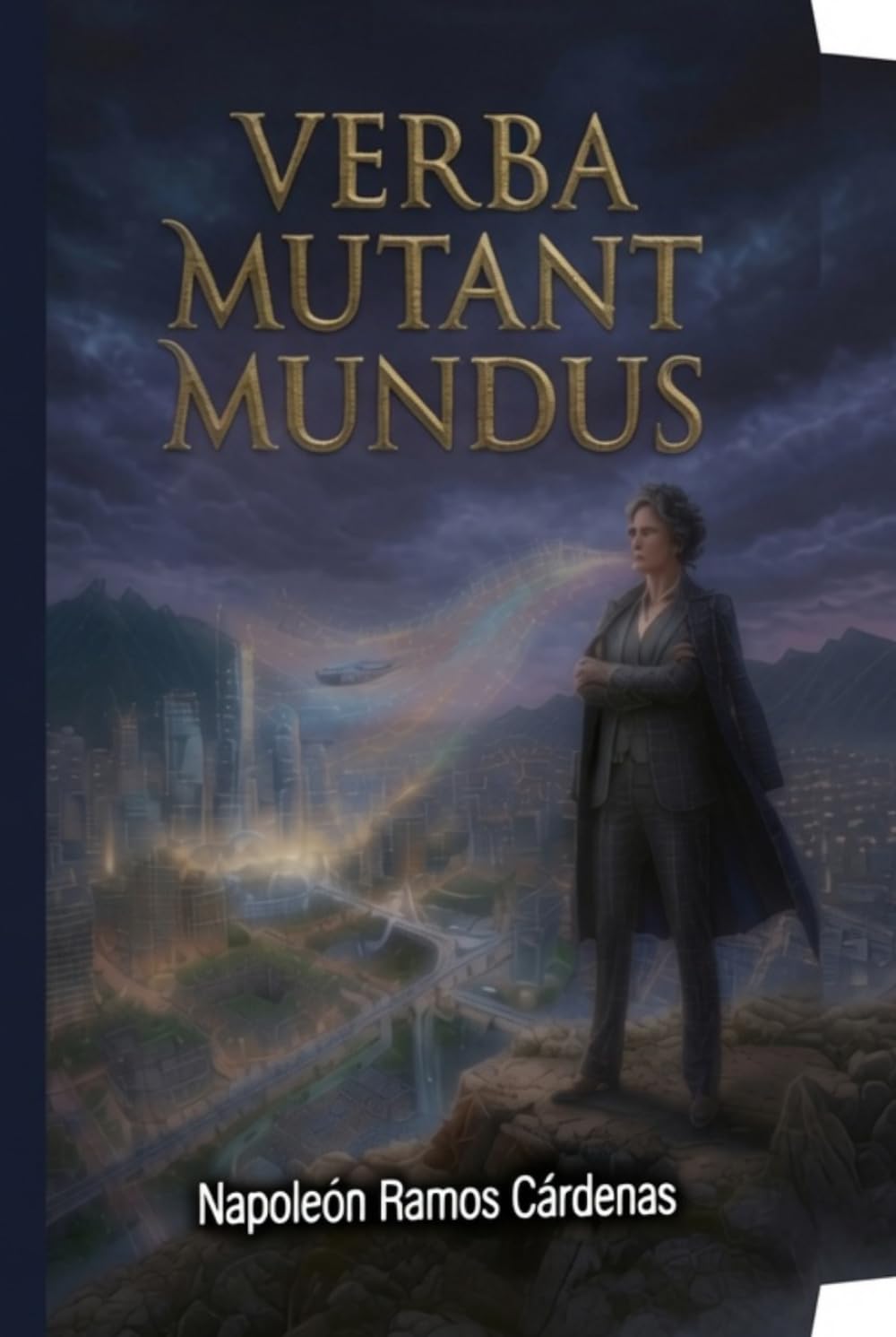 El Código de la Voluntad: Verba Mundus Mutant: El Lenguaje como Código Fuente del Éxito Mundial