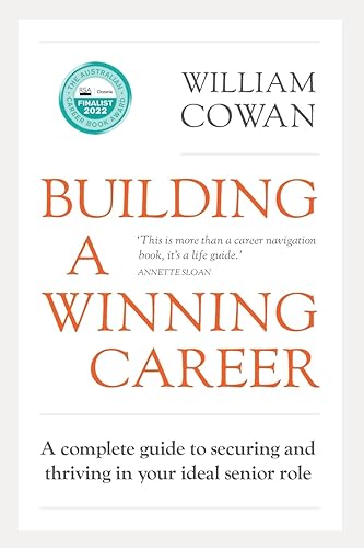 Building a Winning Career: A complete guide to securing and thriving in your ideal senior role