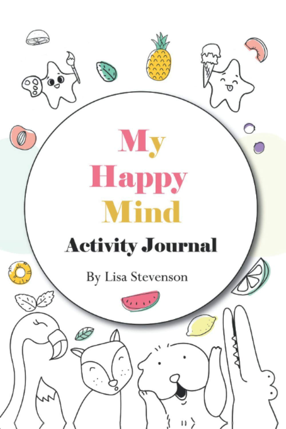 My Happy Mind Activity Journal