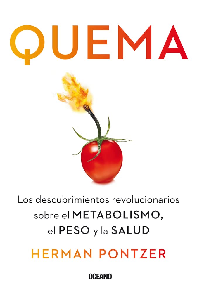 Quema / Burn Los descubrimientos revolucionarios sobre el metabolismo