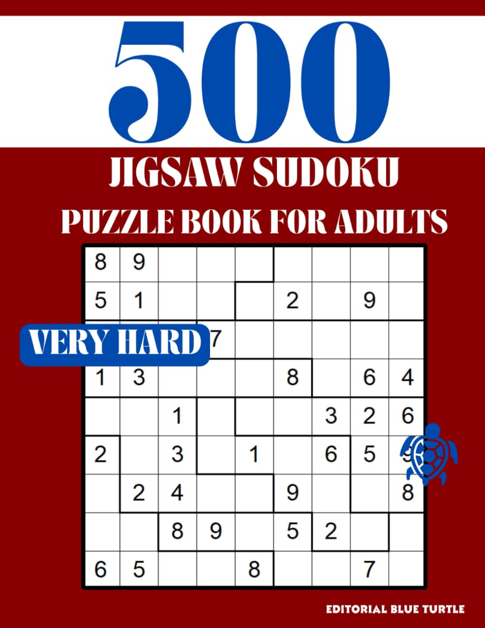 Jigsaw Sudoku Puzzle for Adults Very Hard: 500 Very Hard Jigsaw Doku book Sudoku Puzzles – Ultimate Irregular Grid Brain Battles!