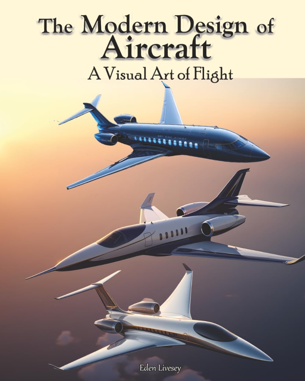 The Modern Design of Aircraft: A Visual Art of Flight