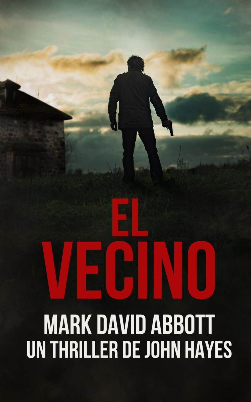El Vecino: Un Thriller de John Hayes: #9