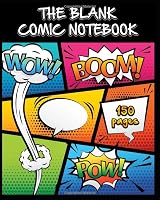 The Blank Comic Notebook: Draw Your Own Comics in 150 Pages of This Comic Sketchbook 1731428960 Book Cover