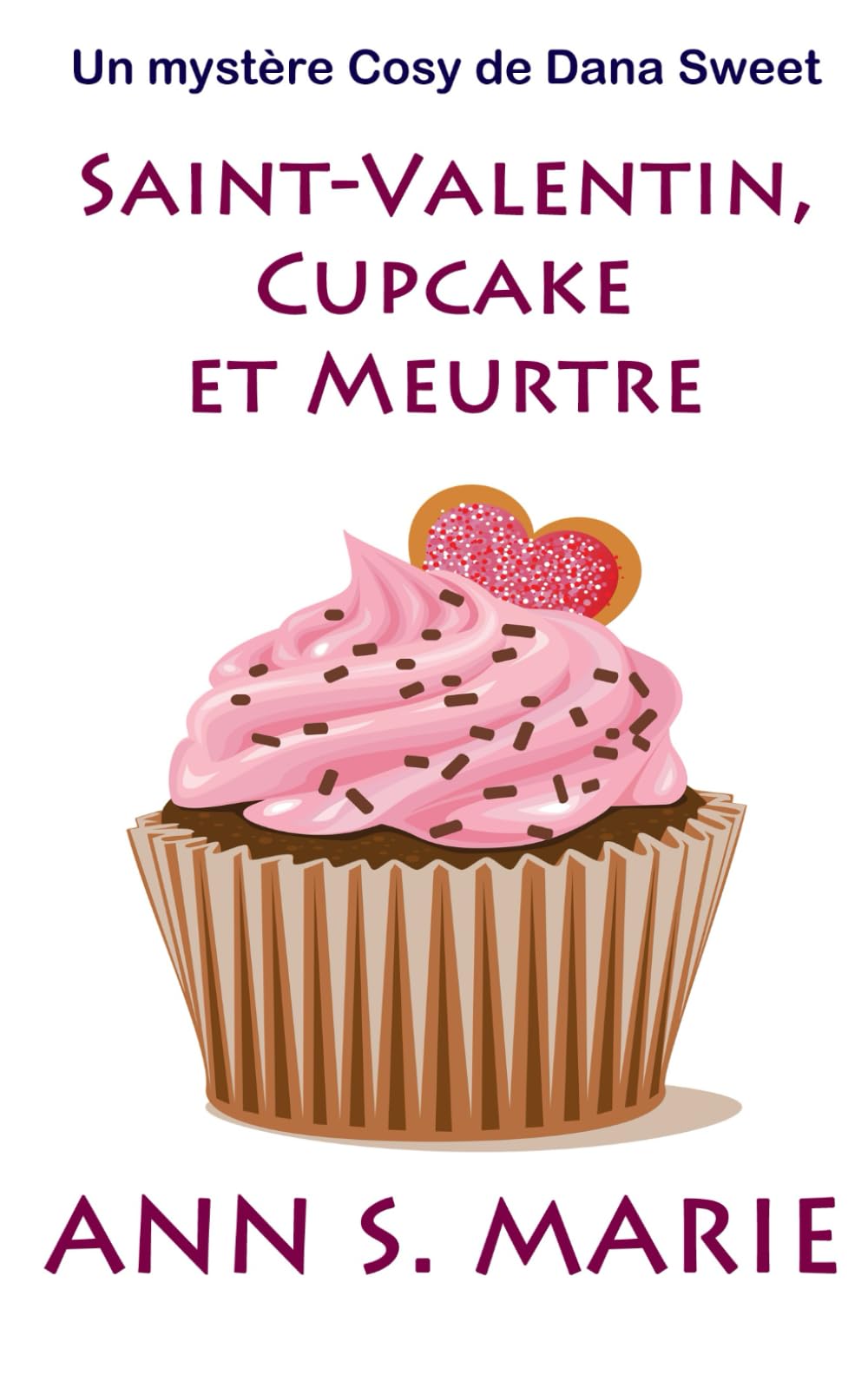Saint-Valentin, Cupcake et Meurtre (Un Mystère Cosy de Dana Sweet)