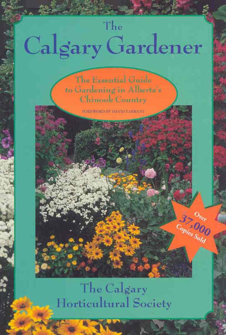 Calgary Gardener: The Essential Guide to Gardening in Alberta's Chinook Country (Prairie Gardener)      Paperback – May 15, 1997