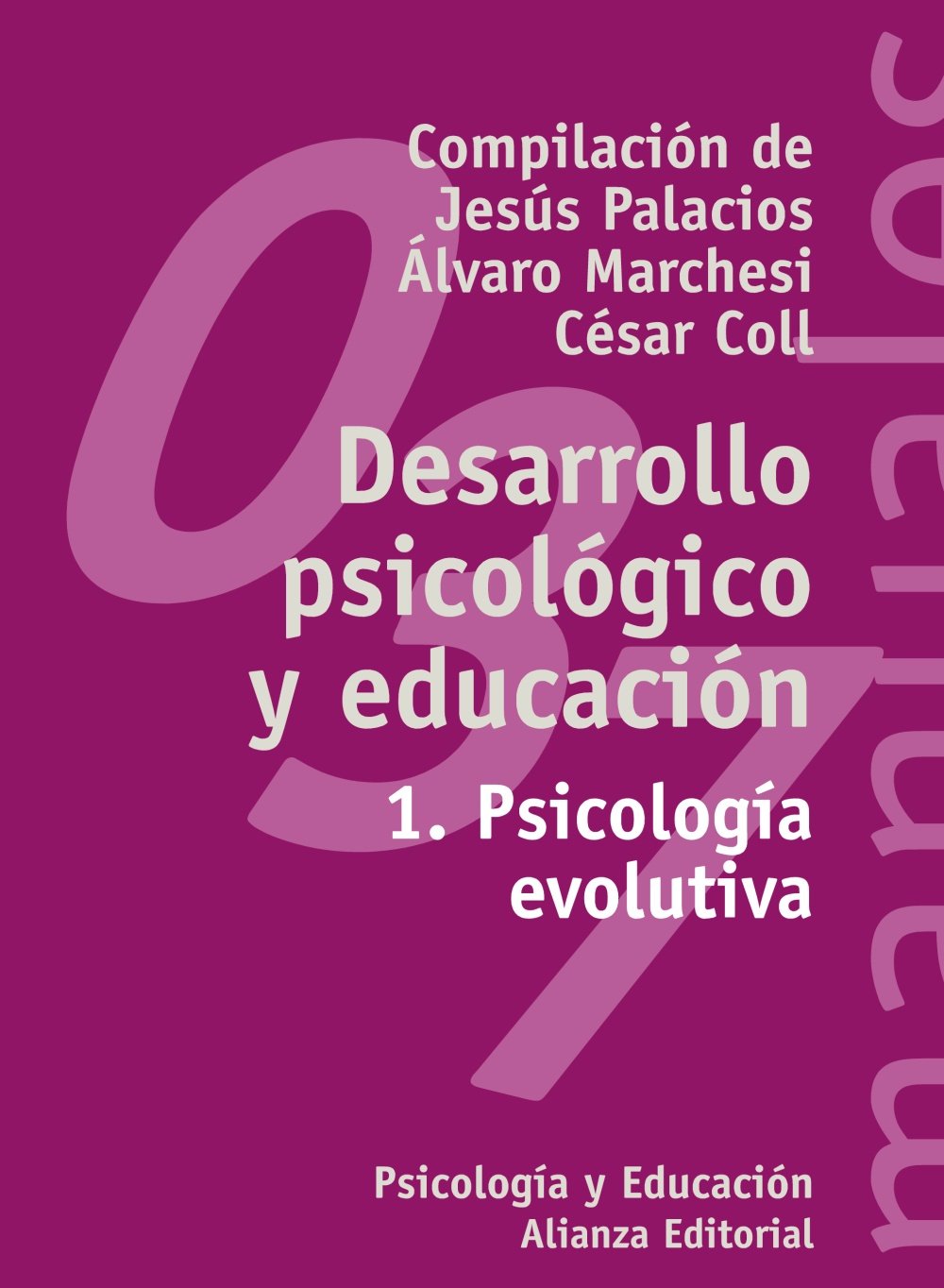 Desarrollo psicológico y educación: 1. Psicología evolutiva (El libro universitario - Manuales)
