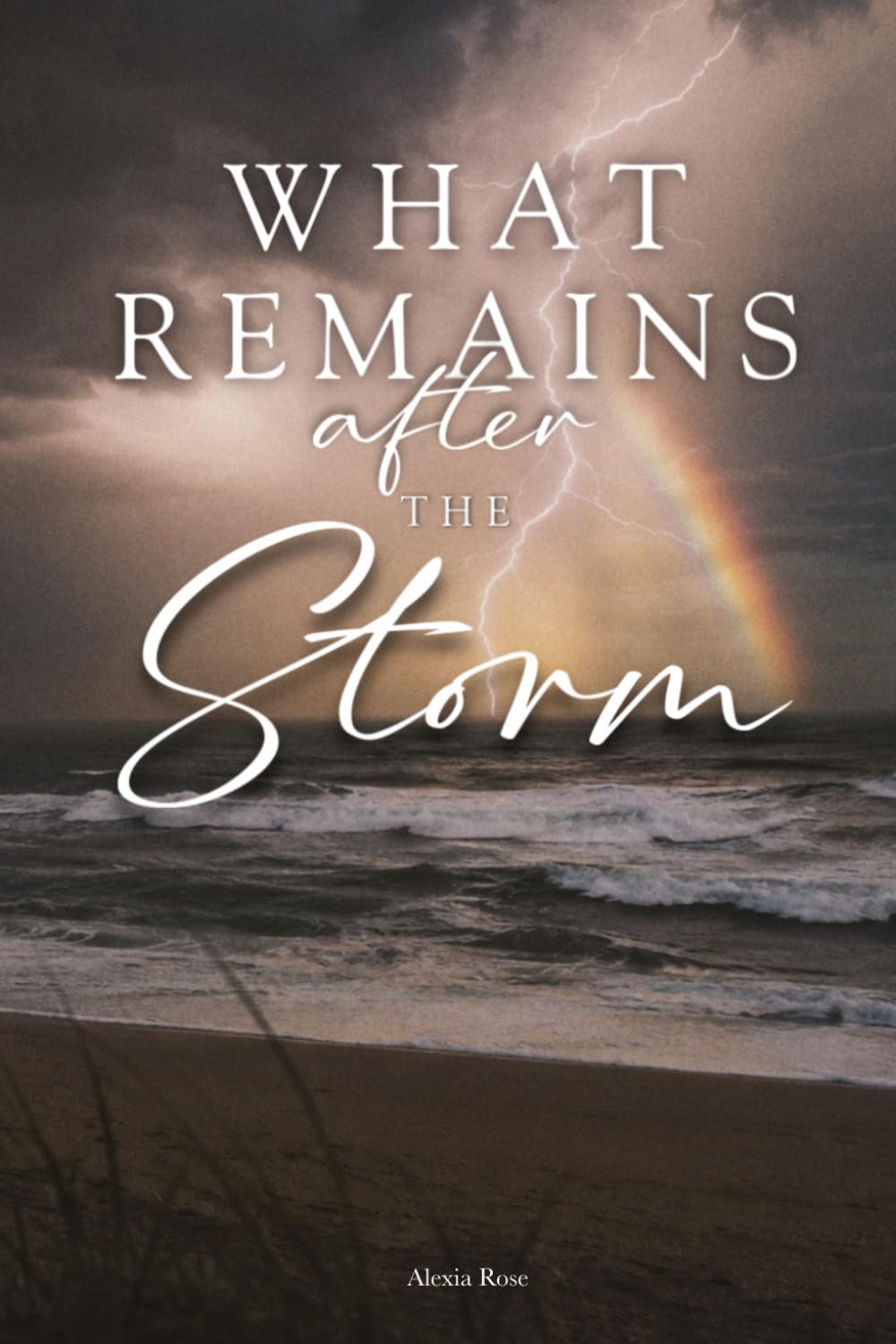 What Remains After The Storm: Poems of Survival, Grief, and Growth