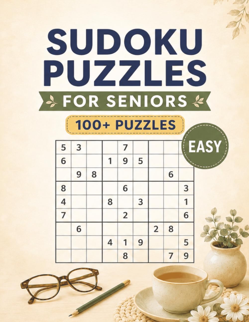 Easy 9x9 Sudoku Puzzles for Seniors: 100+ Large Print Easy Sudoku Puzzles | Relaxing Brain Games for Senior & Adults