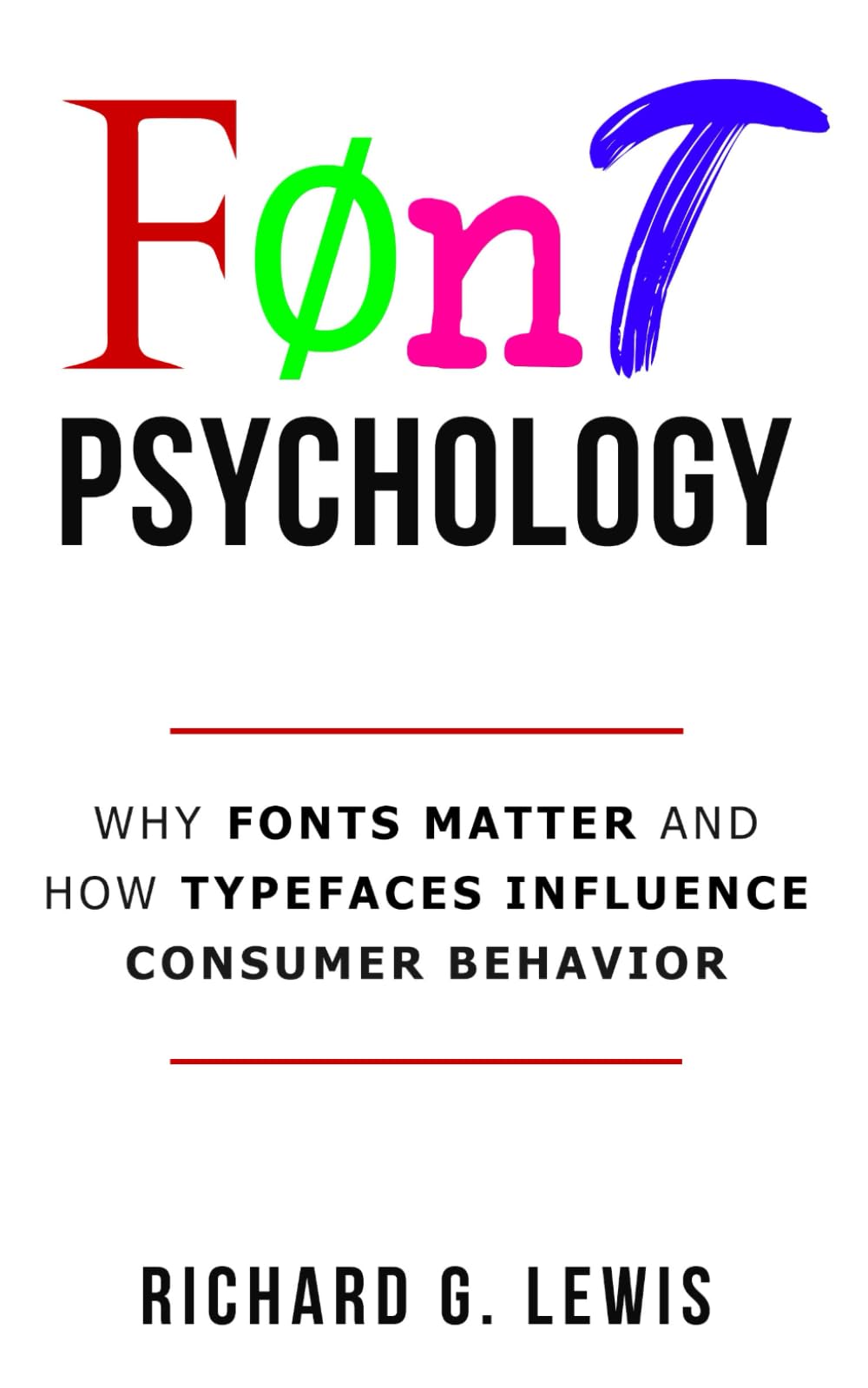 Font Psychology: Why Fonts Matter and How They Influence Consumer Behavior (Business Psychology Books)