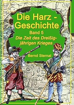 Paperback Die Harz - Geschichte 5: Die Zeit des Dreißigjährigen Krieges [German] Book