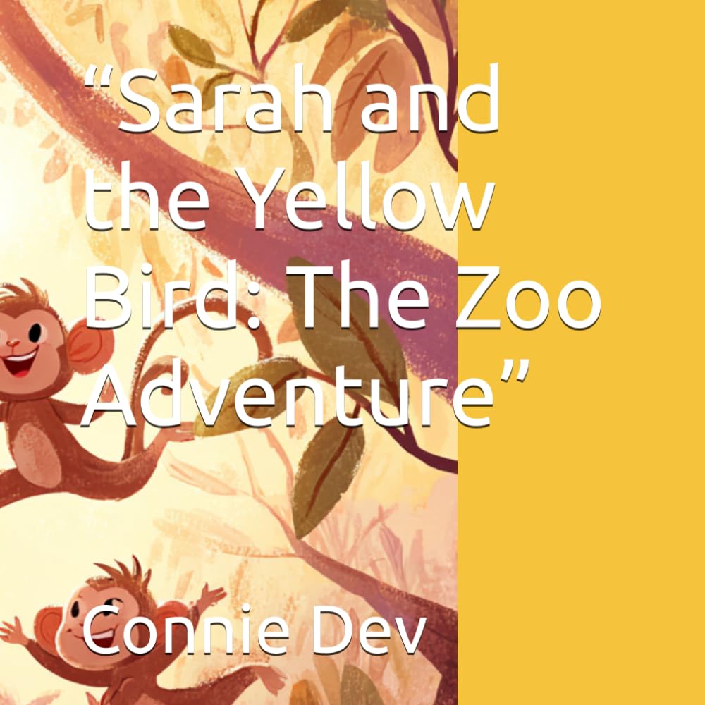 “Sarah and the Yellow Bird: The Zoo Adventure” (Sarah and the Yellow Bird Series)