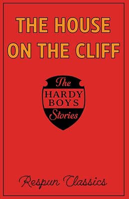 The House on the Cliff (Hardy Boys Book #2 by Respun Classics): Classic Mystery Story Edited by Respun Classics for Modern Audiences (Hardy Boys by Respun Classics)