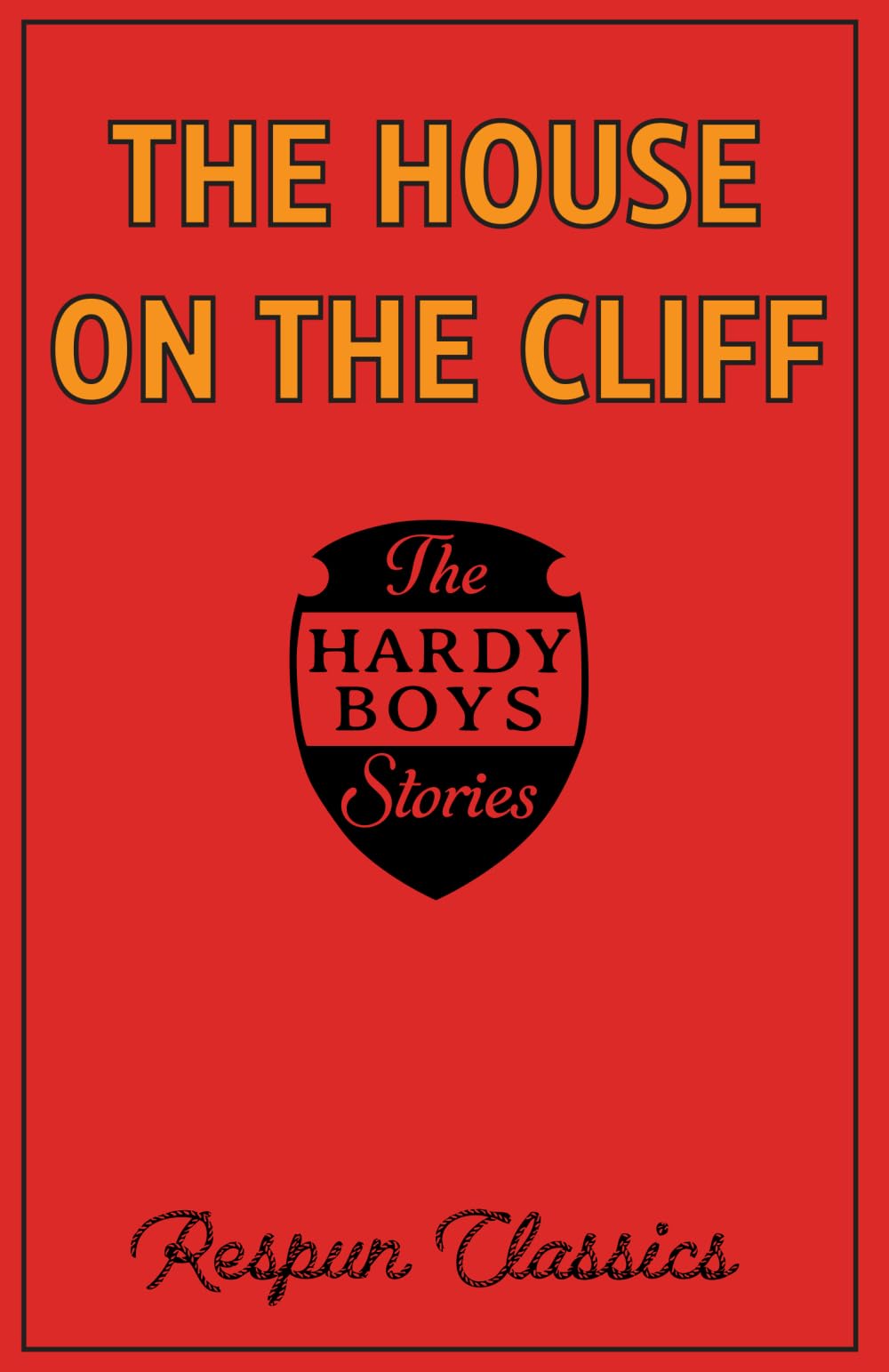 The House on the Cliff (Hardy Boys Book #2 by Respun Classics): Classic Mystery Story Edited by Respun Classics for Modern Audiences (Hardy Boys by Respun Classics)