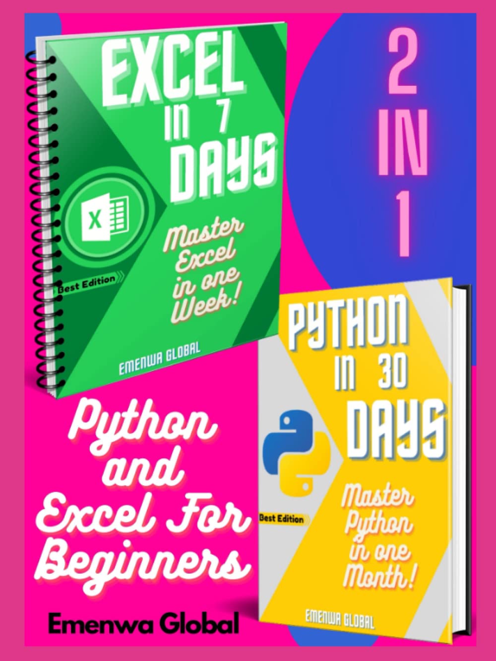 Python and Excel For Beginners: Python In 30 Days And Excel In 7 Days