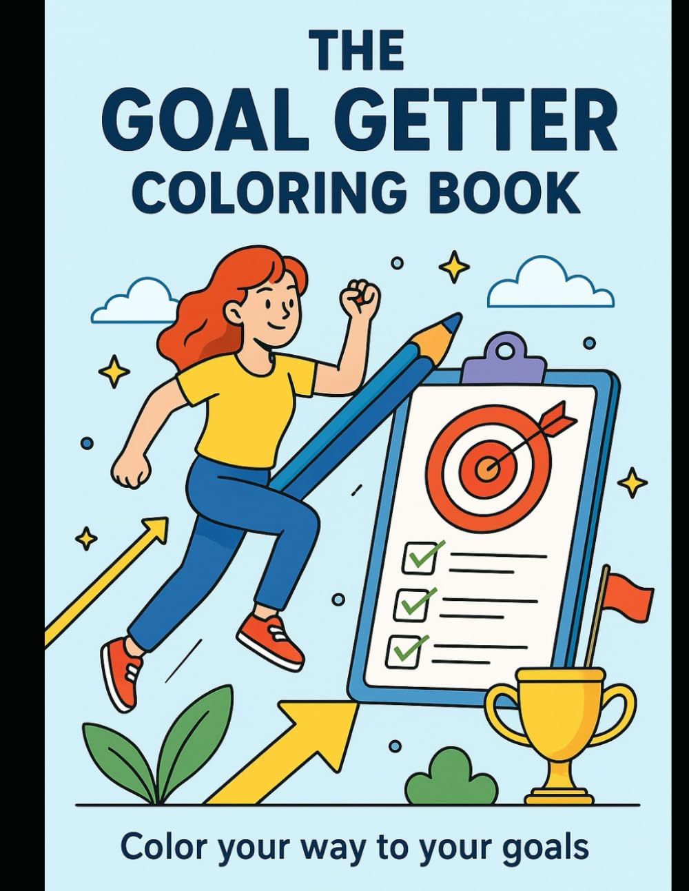 The Goal Getter Coloring Book: Color your way to your goals