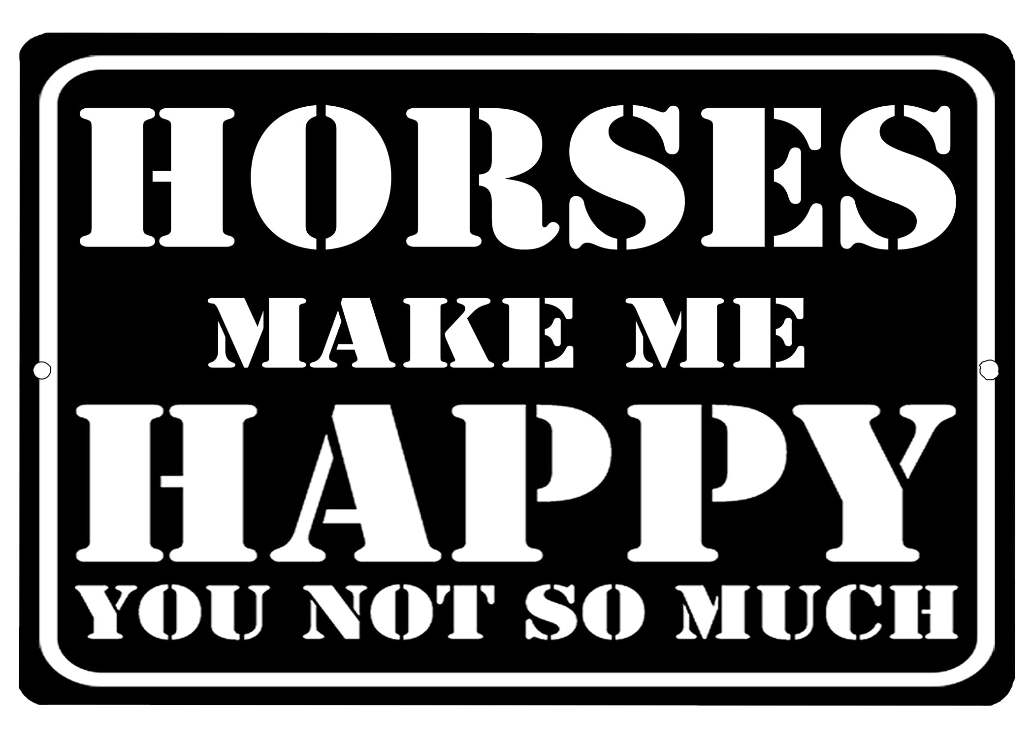 Rogue River TacticalFunny Horse Metal Tin Sign Wall Decor Man Cave Funny Fish Sign Horses Make Me Happy You Not So Much