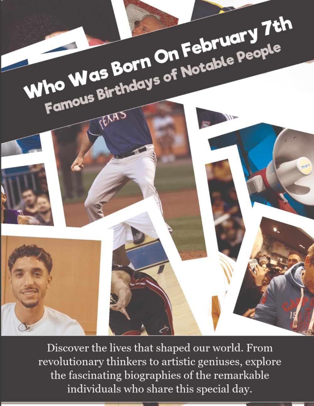 Who Was Born On February 7th: Famous Birthdays of Notable People
