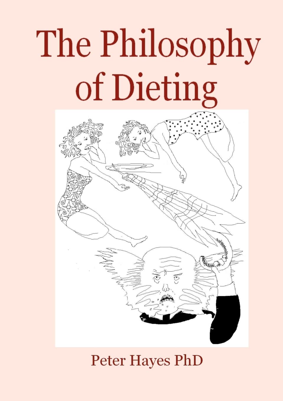 The Philosophy of Dieting: Lose Weight and Look Great with the Help of Philosophers from Plato to Camus