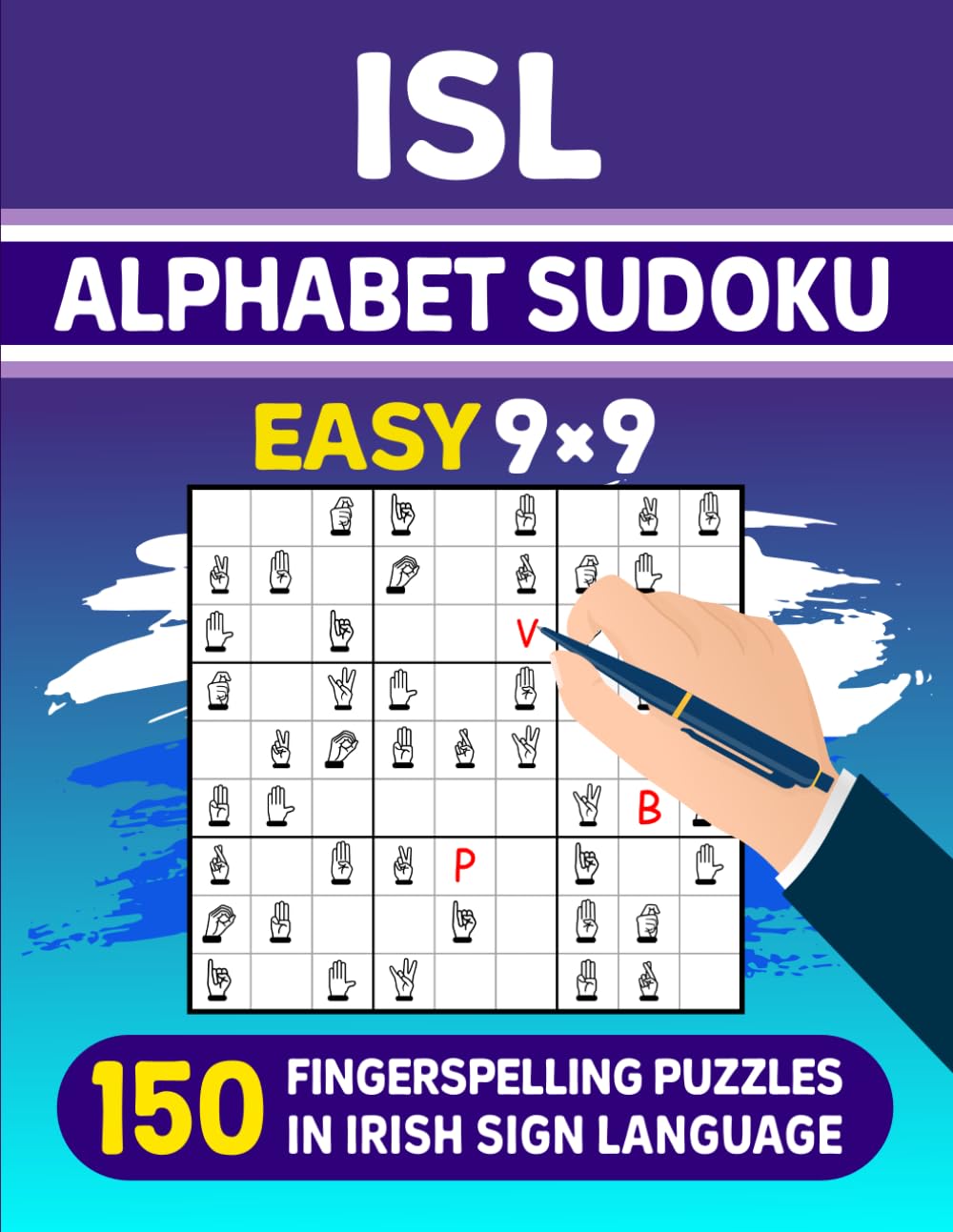 ISL Alphabet Sudoku (Easy) – 150 Fingerspelling Puzzles in Irish Sign Language