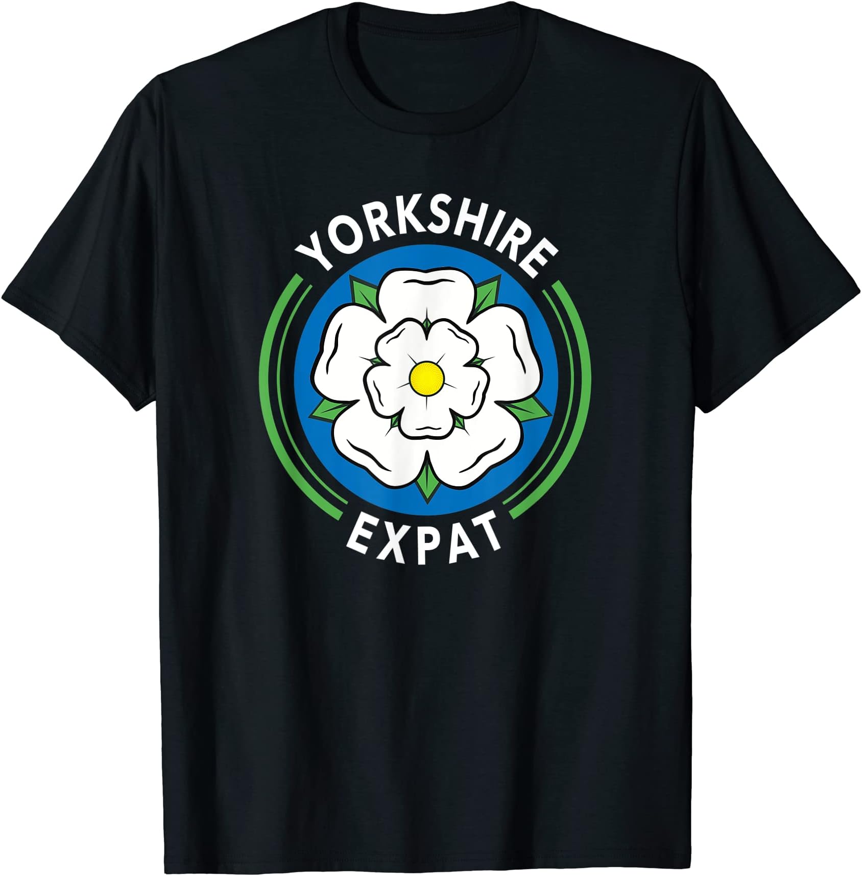 Yorkshire Expat Yorkshire Rose Flag NorthernersYorkshire Expat Rose Flag UK North England EY UP Yorkshire T-Shirt