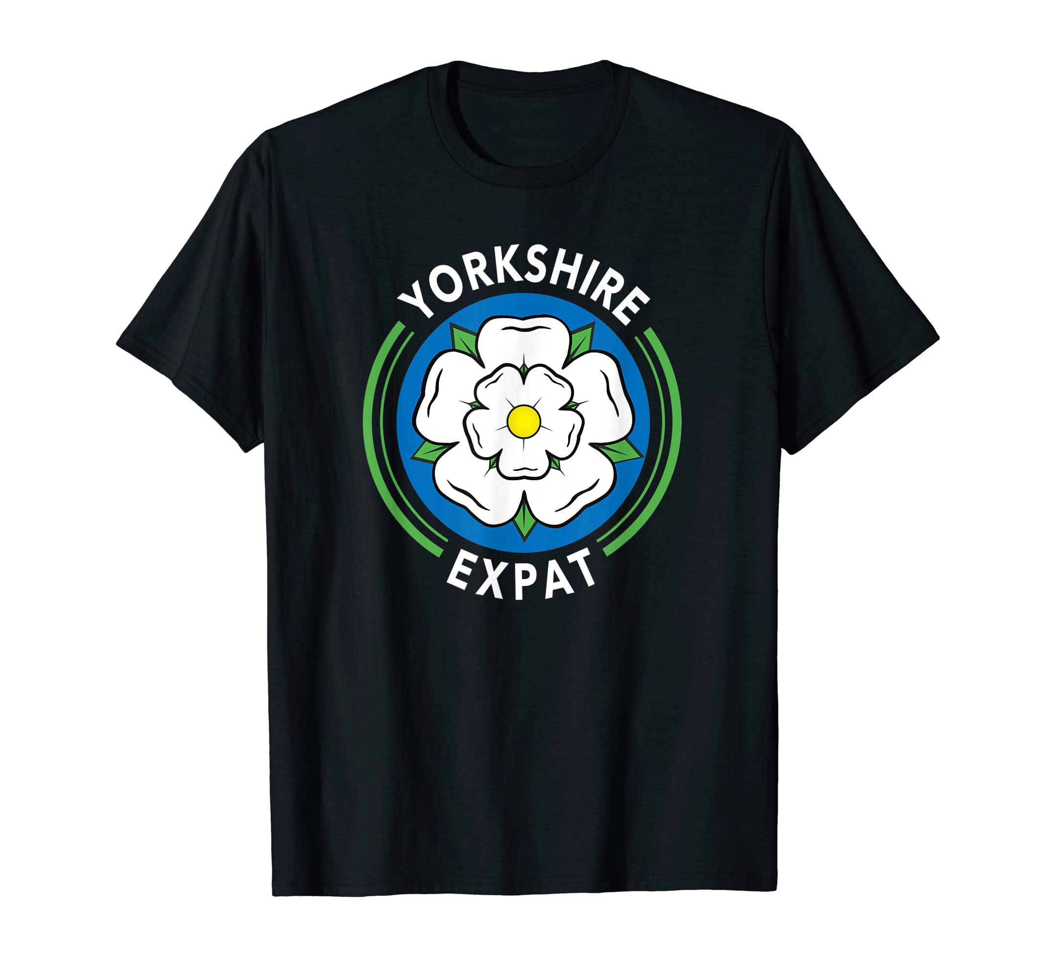 Yorkshire Expat Yorkshire Rose Flag NorthernersYorkshire Expat Rose Flag UK North England EY UP Yorkshire T-Shirt