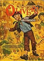 Oliver and his friends: Adapted from the screenplay based on Lionel Bart's Oliver 'freely adapted from Charles Dickens' Oliver Twist' B0000COD3H Book Cover