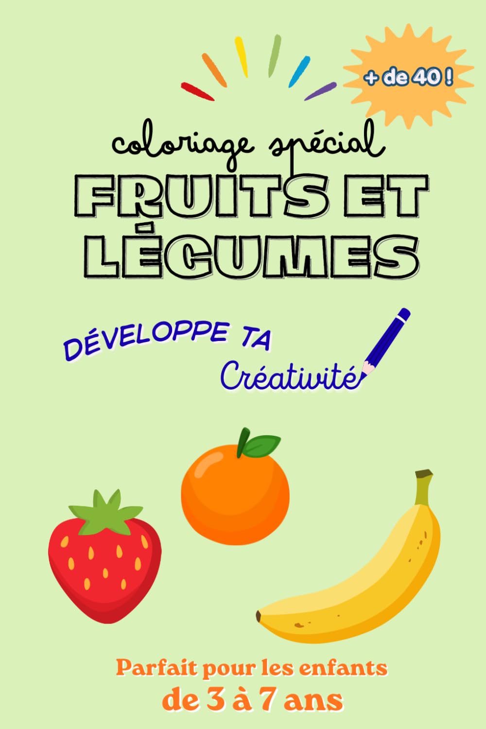 Coloriage pour enfants: Spécial fruits et légumes ! (Livres de coloriages)