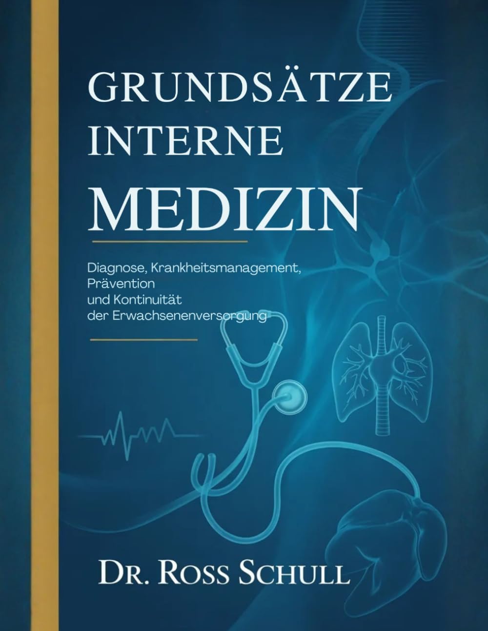 GRUNDSÄTZE DER INNEREN MEDIZIN: Diagnose, Krankheitsmanagement, Prävention und Kontinuität der Erwachsenenversorgung