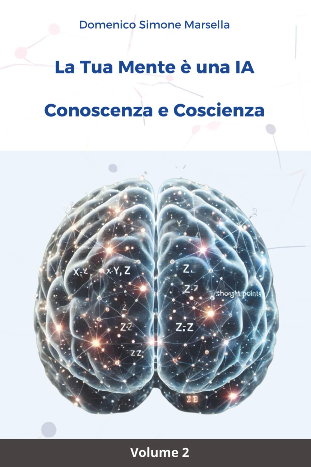 La Tua Mente è una IA: Conoscenza e Coscienza