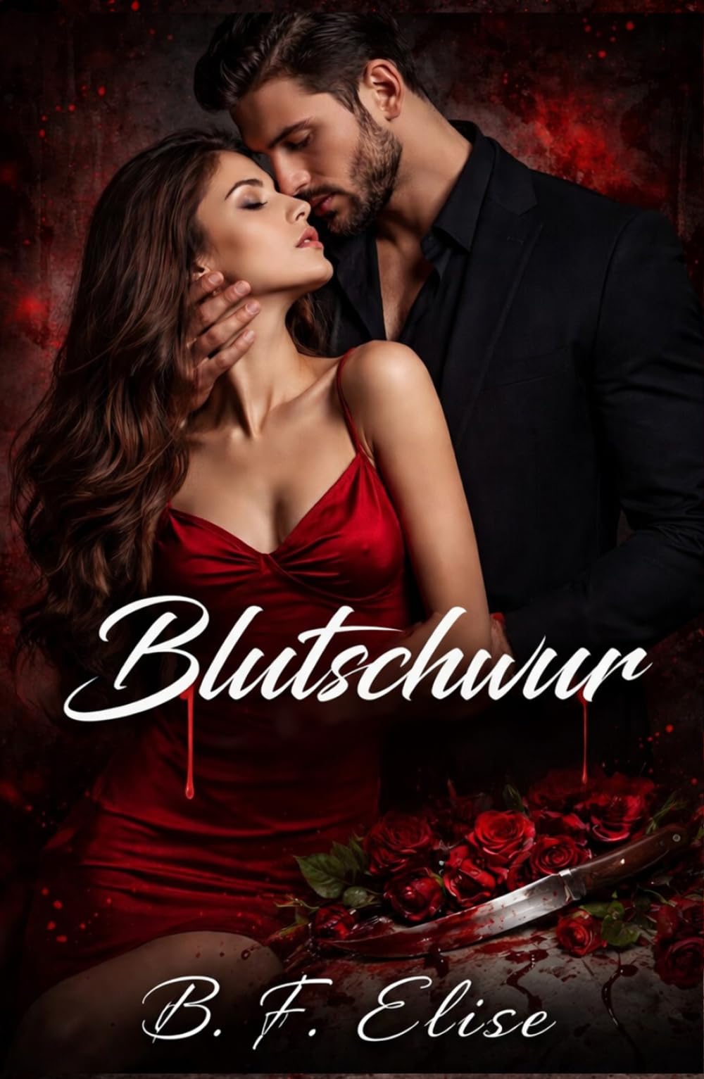 Blutschwur: Dark Mafia Romance. Eine gefährliche Schuld, ein skrupelloser Mann und eine Liebe, die sie zerstört (Dark Romance: Dominante Männer, ... und Intensive Psychologische Erotik)