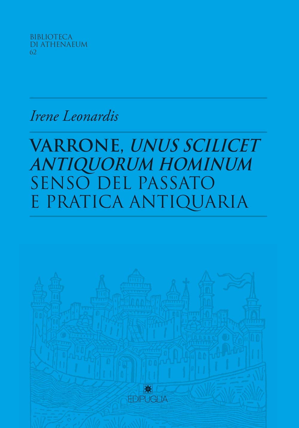 Varrone, Unus Scilicet Antiquorum Hominum. Senso Del Passato E Pratica Antiquaria - 4