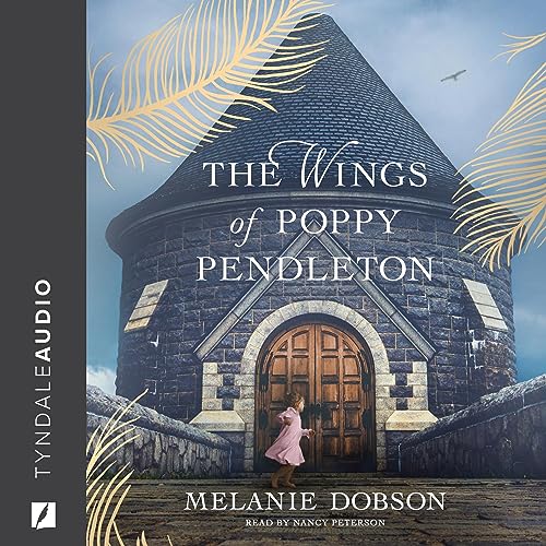 The Wings of Poppy Pendleton by Melanie Dobson episode artwork