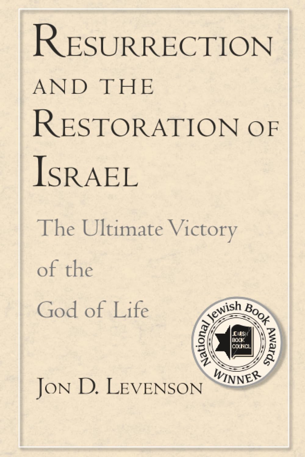Resurrection and the Restoration of Israel: The Ultimate Victory of the God of Life      Paperback – March 1, 2008