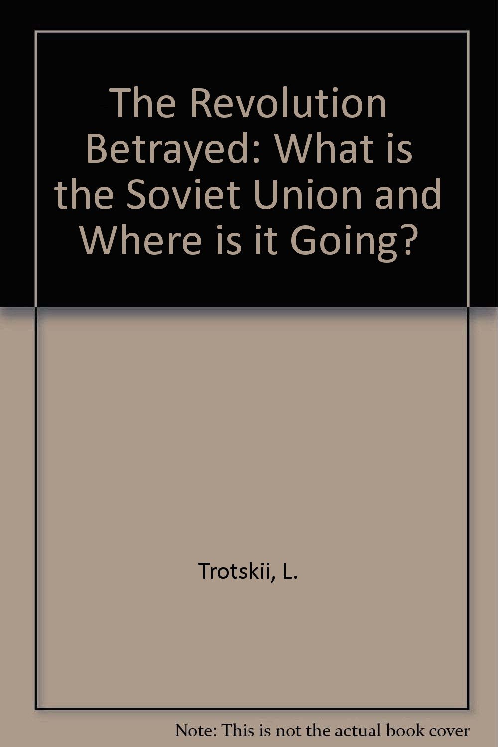 Buy The Revolution Betrayed: What is the Soviet Union and Where is it Going? — BookShops.in