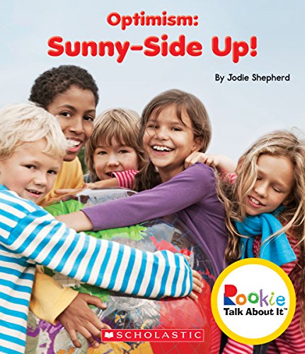 Optimism: Sunny-Side Up! (Rookie Talk about It) 0531213838 Book Cover