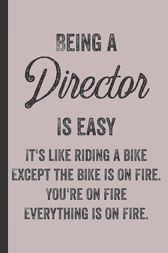 Being A Director Is Easy - Directors Journal &amp; Notebook: Funny Director Gifts for Women Great Director Ideas for Directors Appreciation Thank Gag Gifts for Women Men Dad Mom School Director