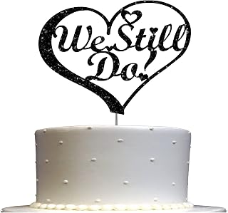 We Still Do Cake Topper, Vow Renewal Party Decorations Ideas, Anniversary Premium Quality Decoration, Sturdy Doubled Sided Glitter, Acrylic Stick. Made in USA (Black)