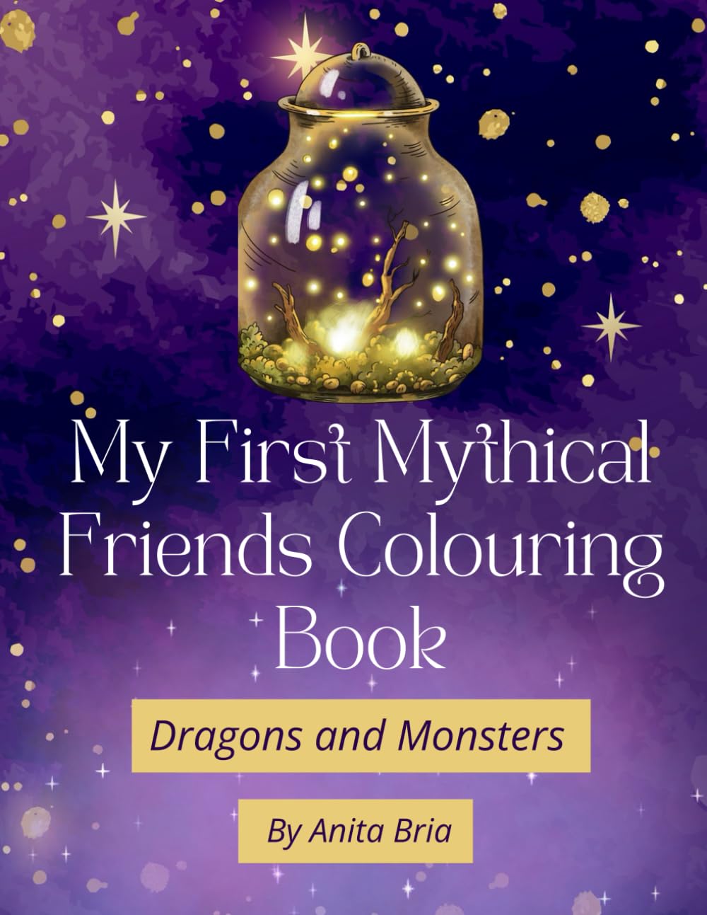 My first cute mythical friends colouring book.: Cute dragons and lovable monsters.
