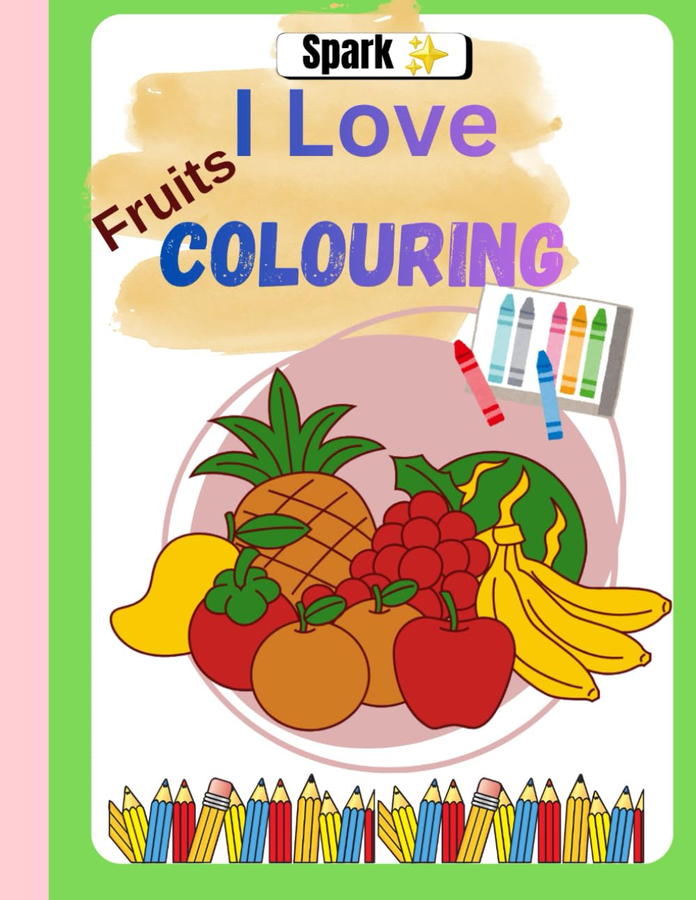 Spark -I Love Colouring | Age 5 to 12 | children colouring book | development for fine motor skills
