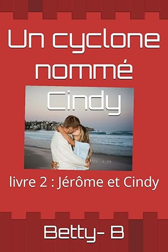 un cyclone nommé cindy: livre 2 Jérôme et Cindy